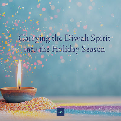 Carrying the Diwali Spirit into the Holiday Season