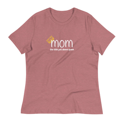 MOM - QUEEN - MOTHER'S DAY WOMENS T-SHIRT